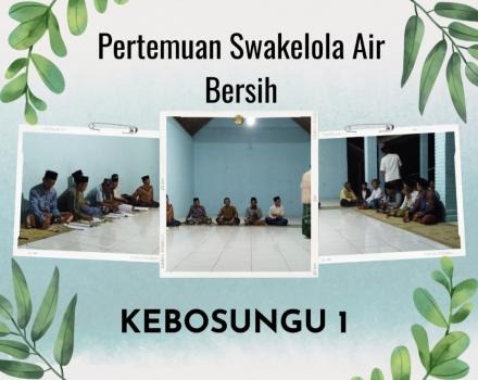 PERTEMUAN SWAKELOLA AIR BERSIH TIRTO SARI KEBOSUNGU 1 